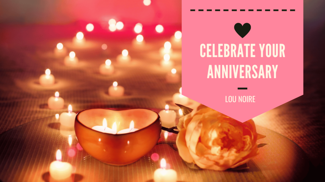 6 Great Ideas to Celebrate Anniversary with Your Love - Lou Noire
