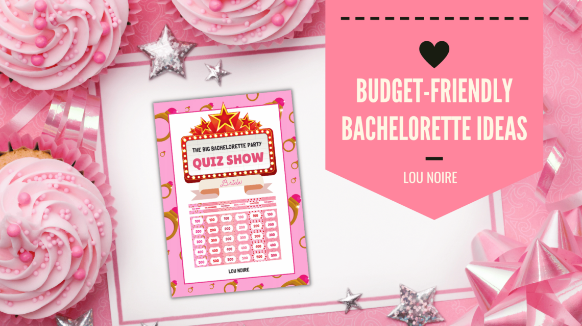 Budget-Friendly Bachelorette Party Ideas - Lou Noire