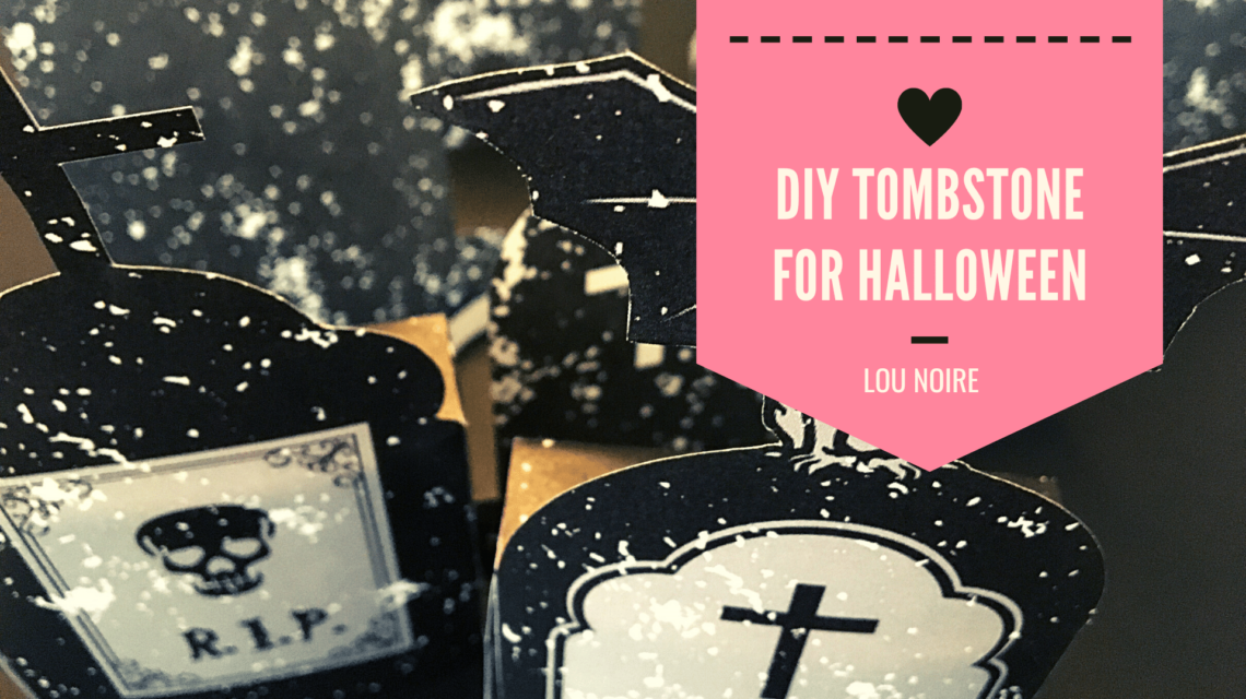 DIY Tombstone For Halloween - Lou Noire