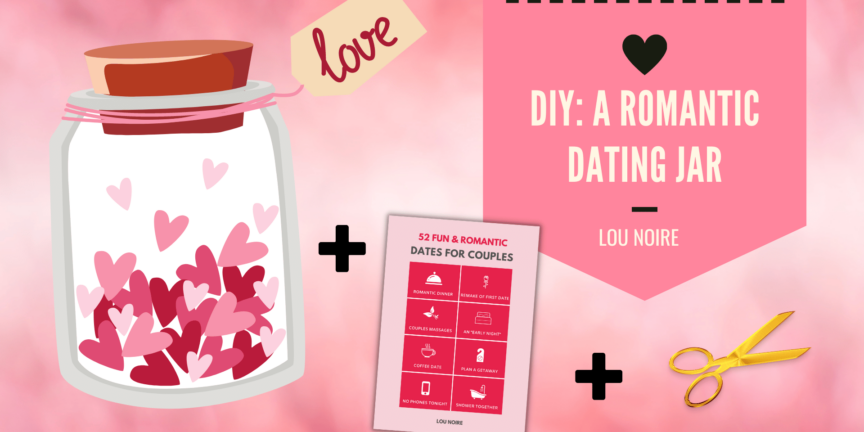 DIY Dating jar - a sweet and romantic gift - Lou Noire