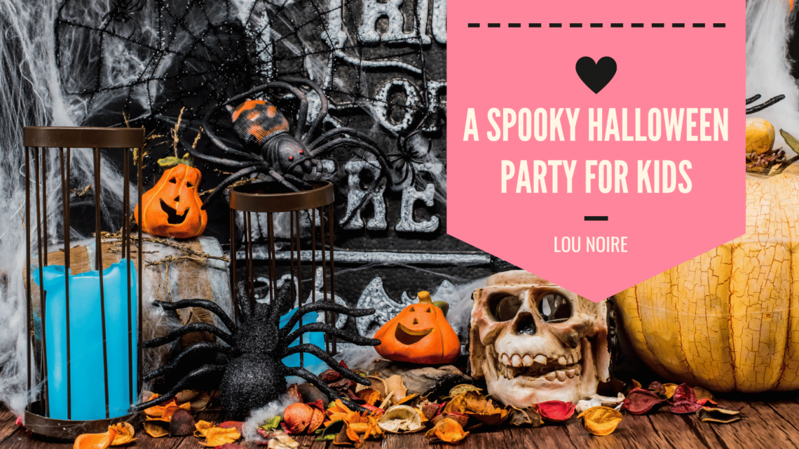 Ideas for a spooky Halloween Party for Kids - Lou Noire