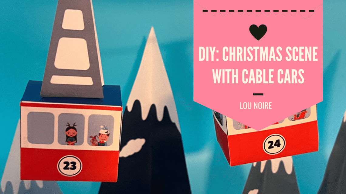 Create a Christmas scene with the cute DIY cable cars - Lou Noire
