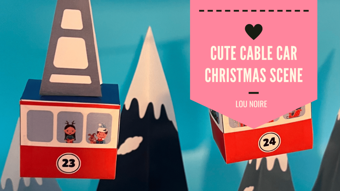 Create a Christmas scene with the cute DIY cable cars - Lou Noire