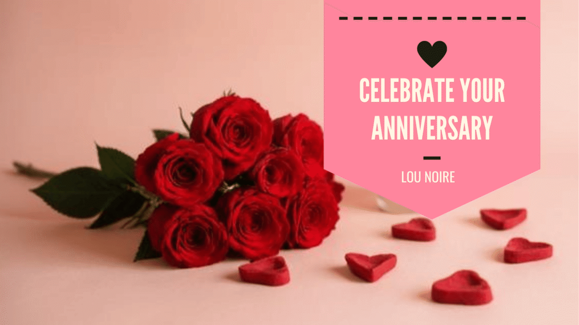 6 Great Ideas to Celebrate Anniversary with Your Love - Lou Noire