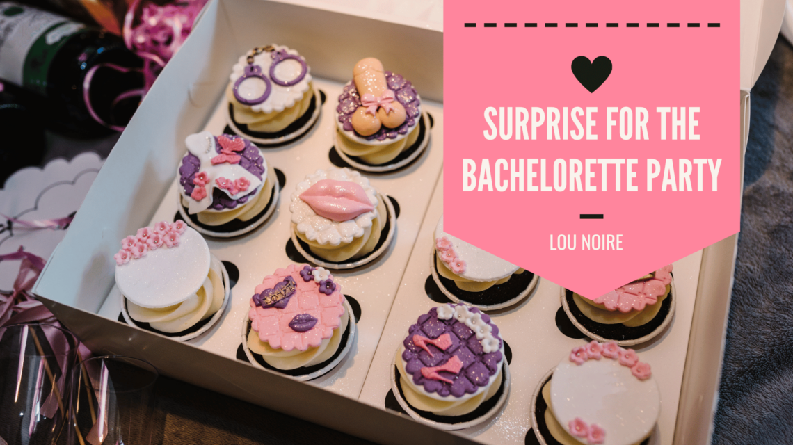 Lou Noire - Surprise Ideas for an Unforgettable Bachelorette Party