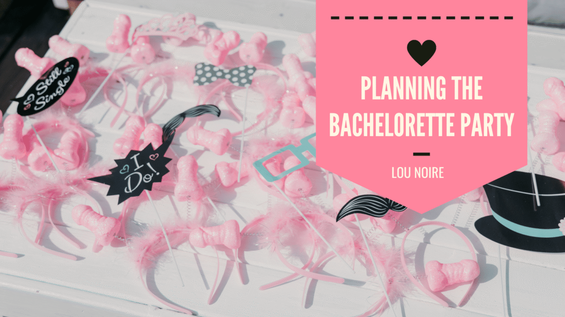 Planning and Pricing Your Bachelorette Party - Lou Noire