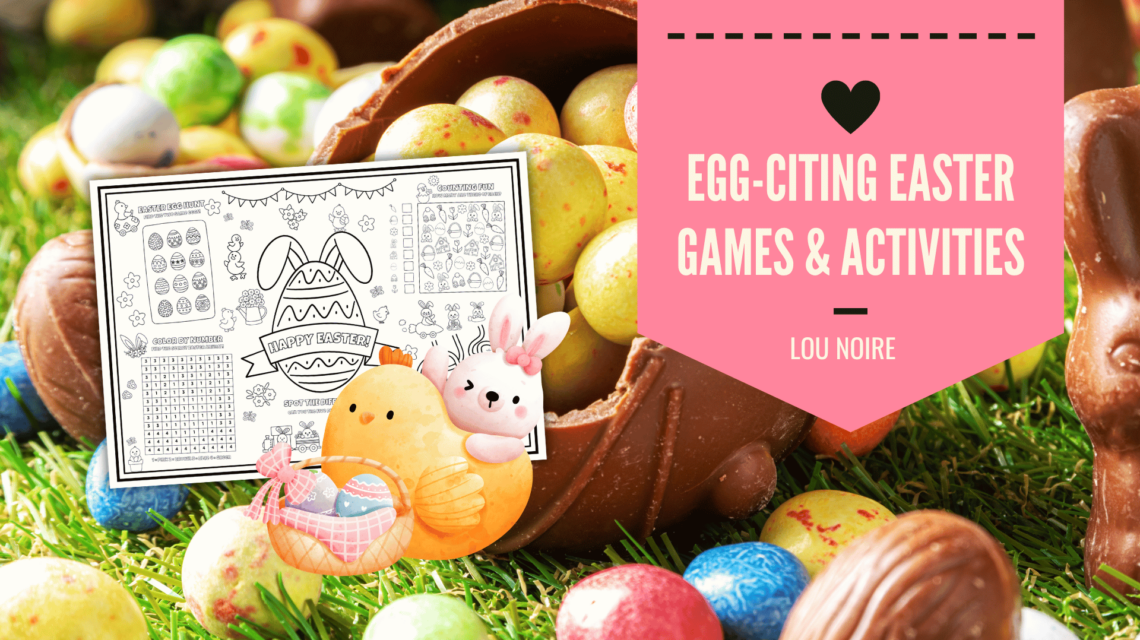 Egg-citing Easter Games for Kids and Adults - Lou Noire