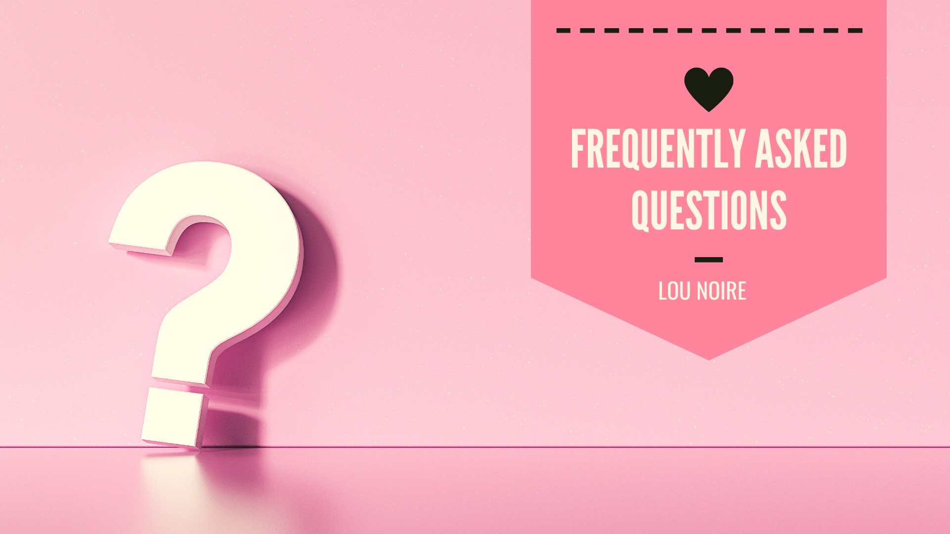 FAQ - Lou Noire